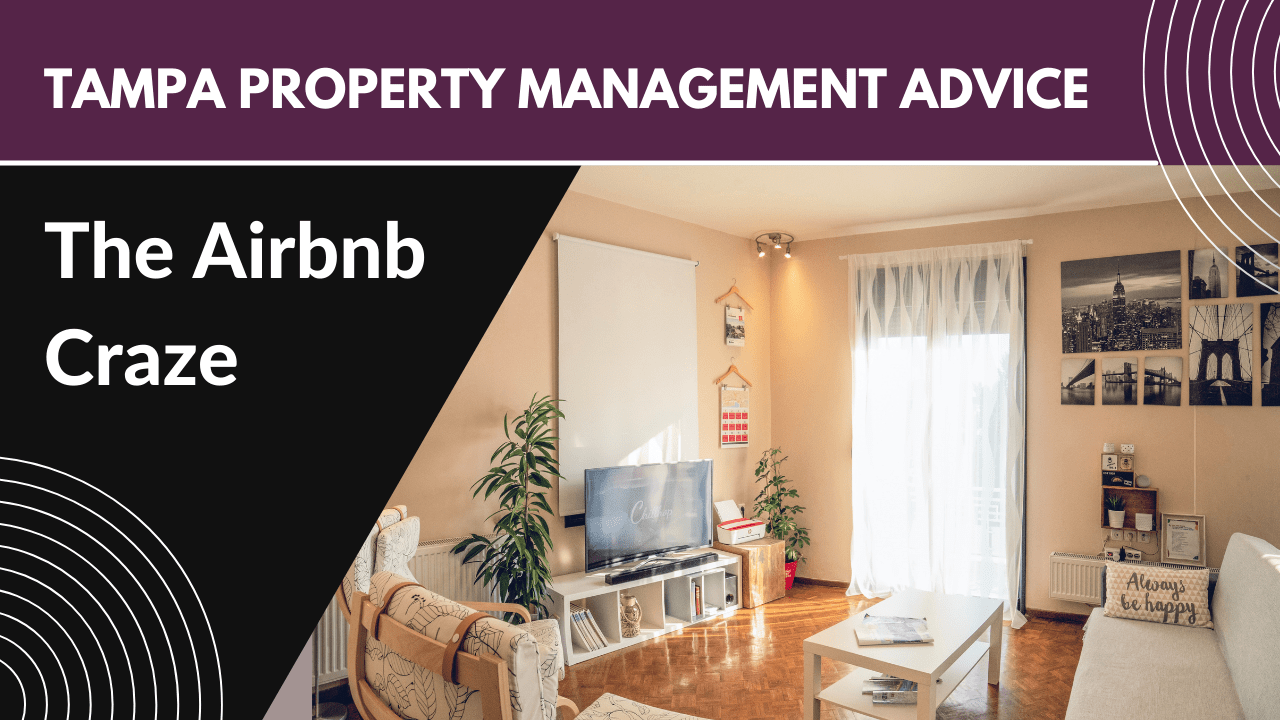 The Airbnb Craze -Tampa Property Management Advice